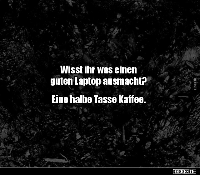 Wisst ihr was einen guten Laptop ausmacht?.. - Lustige Bilder | DEBESTE.de