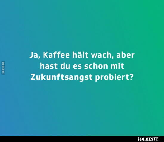 Ja, Kaffee hält wach.. - Lustige Bilder | DEBESTE.de