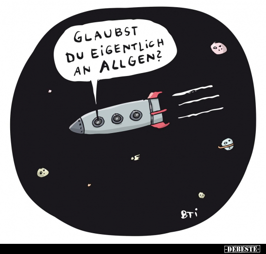 Glaubst du eigentlich an Allgen?