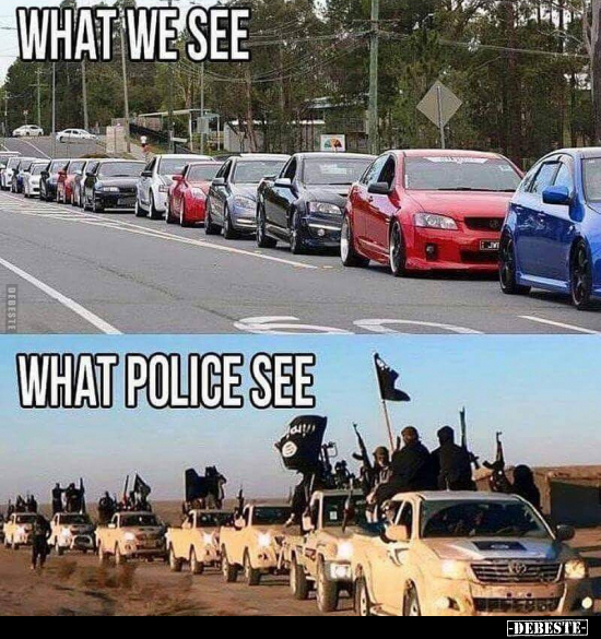 What we see vs what police see... - Lustige Bilder | DEBESTE.de