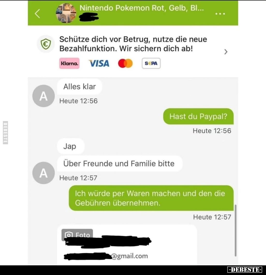 Nintendo Pokemon Rot, Gelb, Bl...

Alles klar
-
Hast du Paypal?
-
Jap.
Über Freunde und Familie bitte.

Ich würde pe...