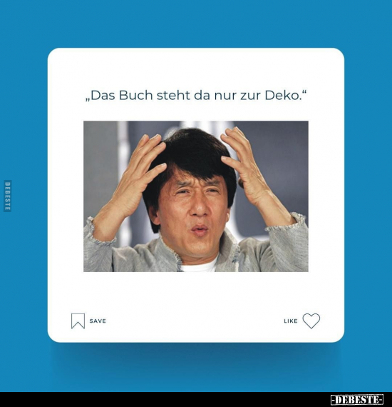 "Das Buch steht da nur zur Deko.".. - Lustige Bilder | DEBESTE.de