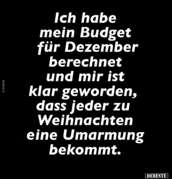 Ich habe mein Budget für Dezember berechnet und mir ist.. - Lustige Bilder | DEBESTE.de