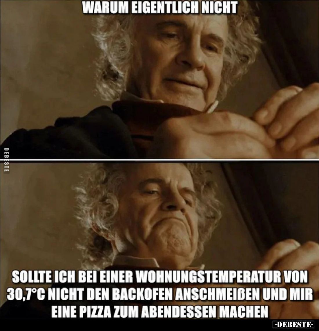Warum eigentlich nicht - 
Sollte ich bei einer Wohnungstemperatur von 30,7°C nicht den Backofen anschmeißen und mir eine Piz...