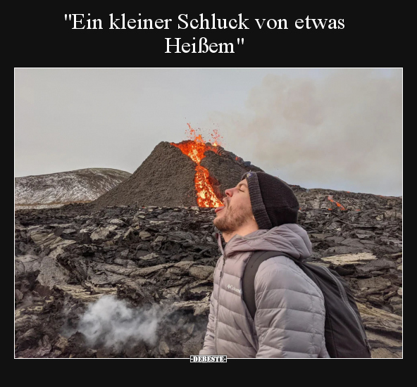 "Ein kleiner Schluck von etwas Heißem".. - Lustige Bilder | DEBESTE.de