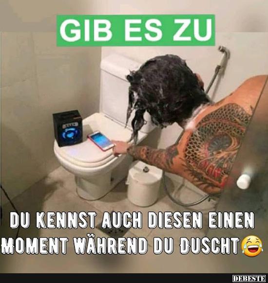 Du kennst auch diesen einen Moment während..