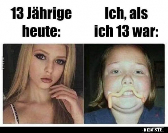 13 Jährige heute:.. - Lustige Bilder | DEBESTE.de