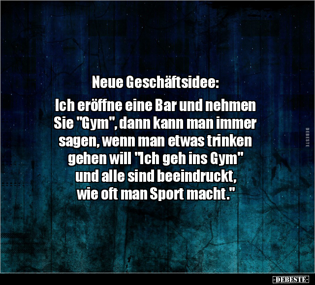 Neue Geschäftsidee: Ich eröffne eine Bar und nehmen Sie.. - Lustige Bilder | DEBESTE.de