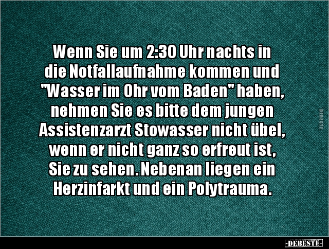 Wenn Sie um 2:30 Uhr nachts in die Notfallaufnahme kommen.. - Lustige Bilder | DEBESTE.de