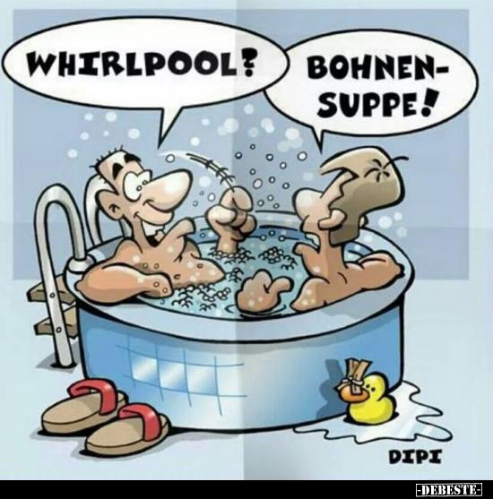 Whirlpool? - Bohnensuppe!.. - Lustige Bilder | DEBESTE.de
