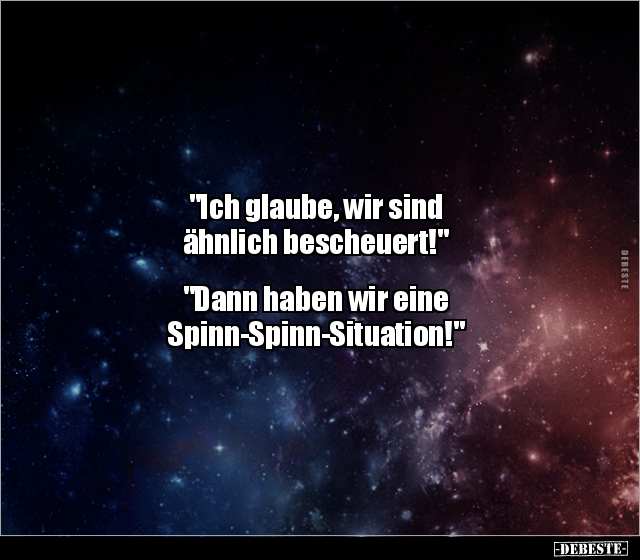 "Ich glaube, wir sind ähnlich bescheuert!"... - Lustige Bilder | DEBESTE.de