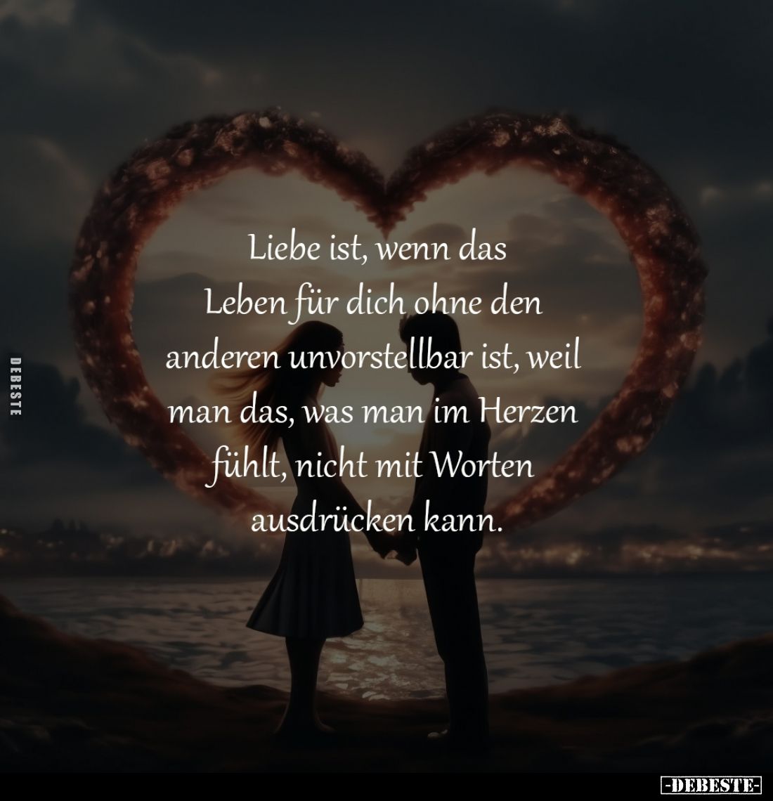 Liebe ist, wenn das
Leben für dich ohne den 
anderen unvorstellbar ist, weil 
man das, was man im Herzen 
fühlt, nicht mi...