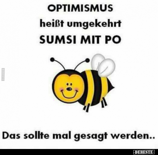 OPTIMISMUS heißt umgekehrt SUMSI MIT PO.. - Lustige Bilder | DEBESTE.de