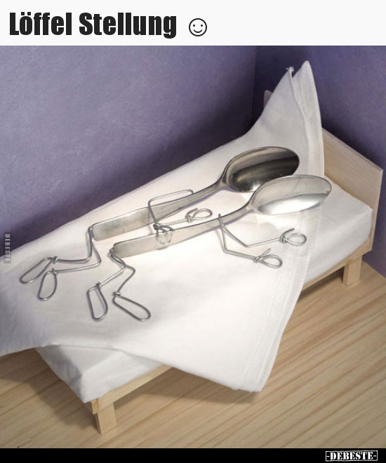 Löffel Stellung ☺..