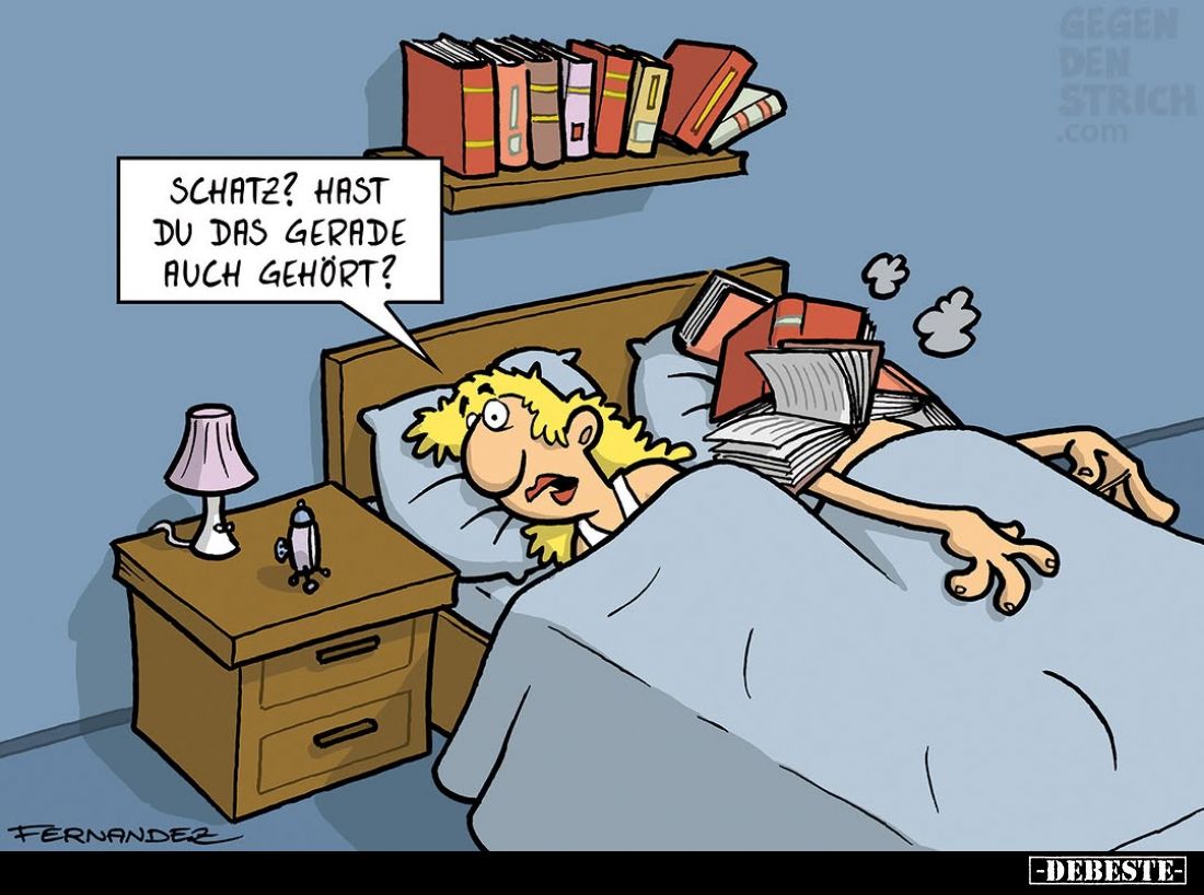 Schatz? Hast du das gerade auch gehört?