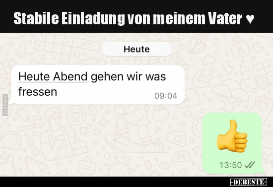 Stabile Einladung von meinem Vater ♥.. - Lustige Bilder | DEBESTE.de