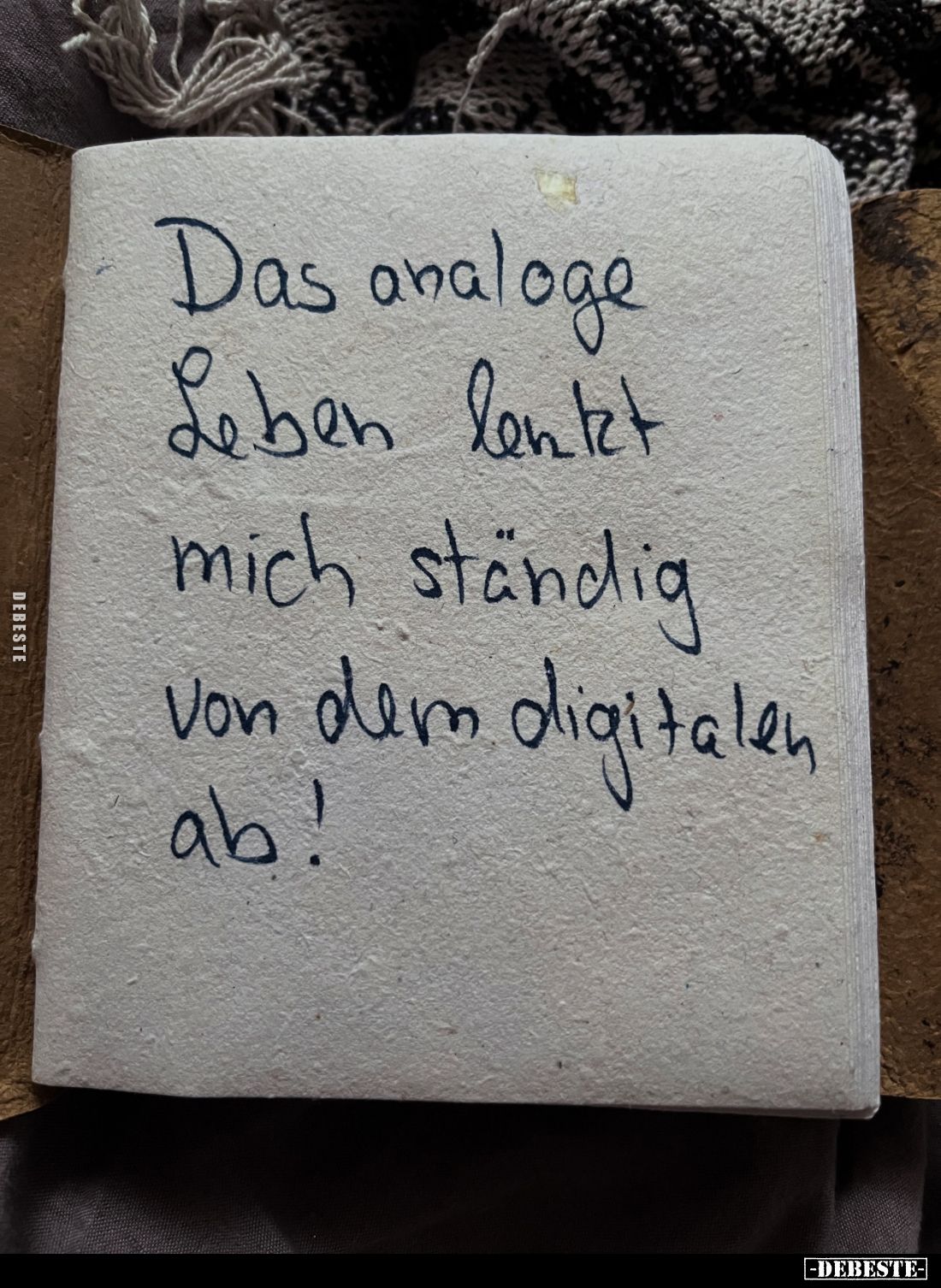 Das analoge Leben lenkt mich ständig von dem digitalen ab!