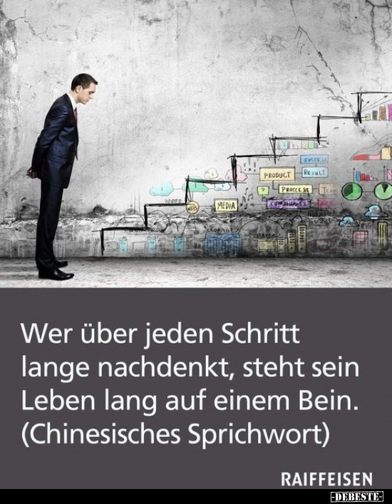 Wer über jeden Schritt lange nachdenkt, steht sein Leben.. - Lustige Bilder | DEBESTE.de