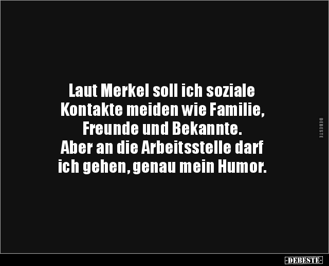 Laut Merkel soll ich soziale Kontakte meiden wie.. - Lustige Bilder | DEBESTE.de