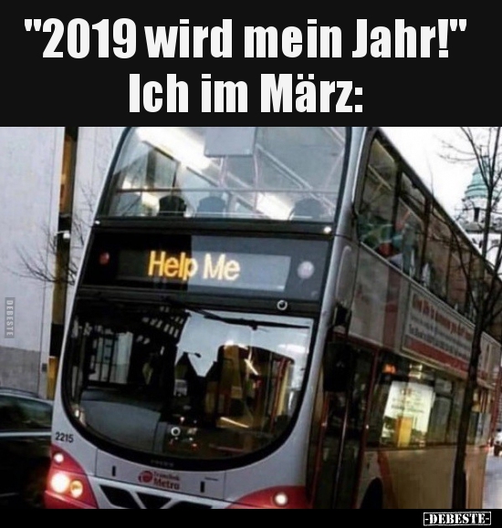 "2019 wird mein Jahr!"... Ich im März.. - Lustige Bilder | DEBESTE.de