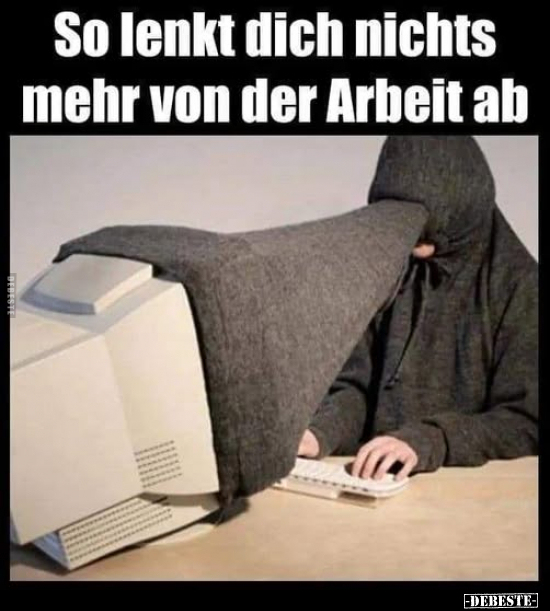 So lenkt dich nichts mehr von der Arbeit ab.