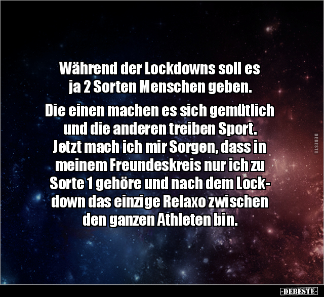 Während der Lockdowns soll es ja 2 Sorten Menschen geben... - Lustige Bilder | DEBESTE.de