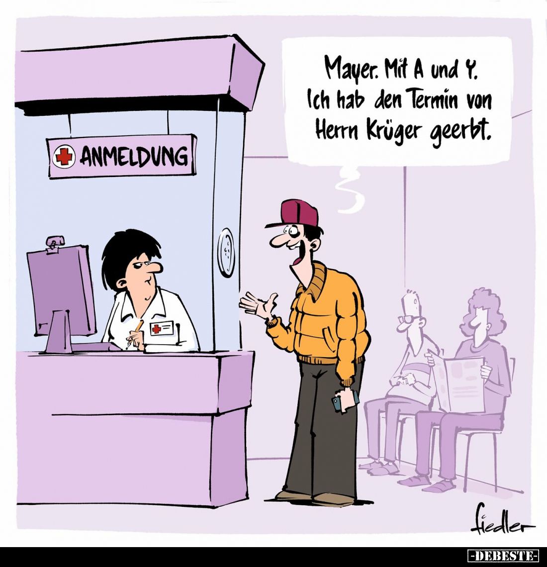 Mayer. Mit A und Y. Ich hab den Termin von Herrn Krüger geerbt.