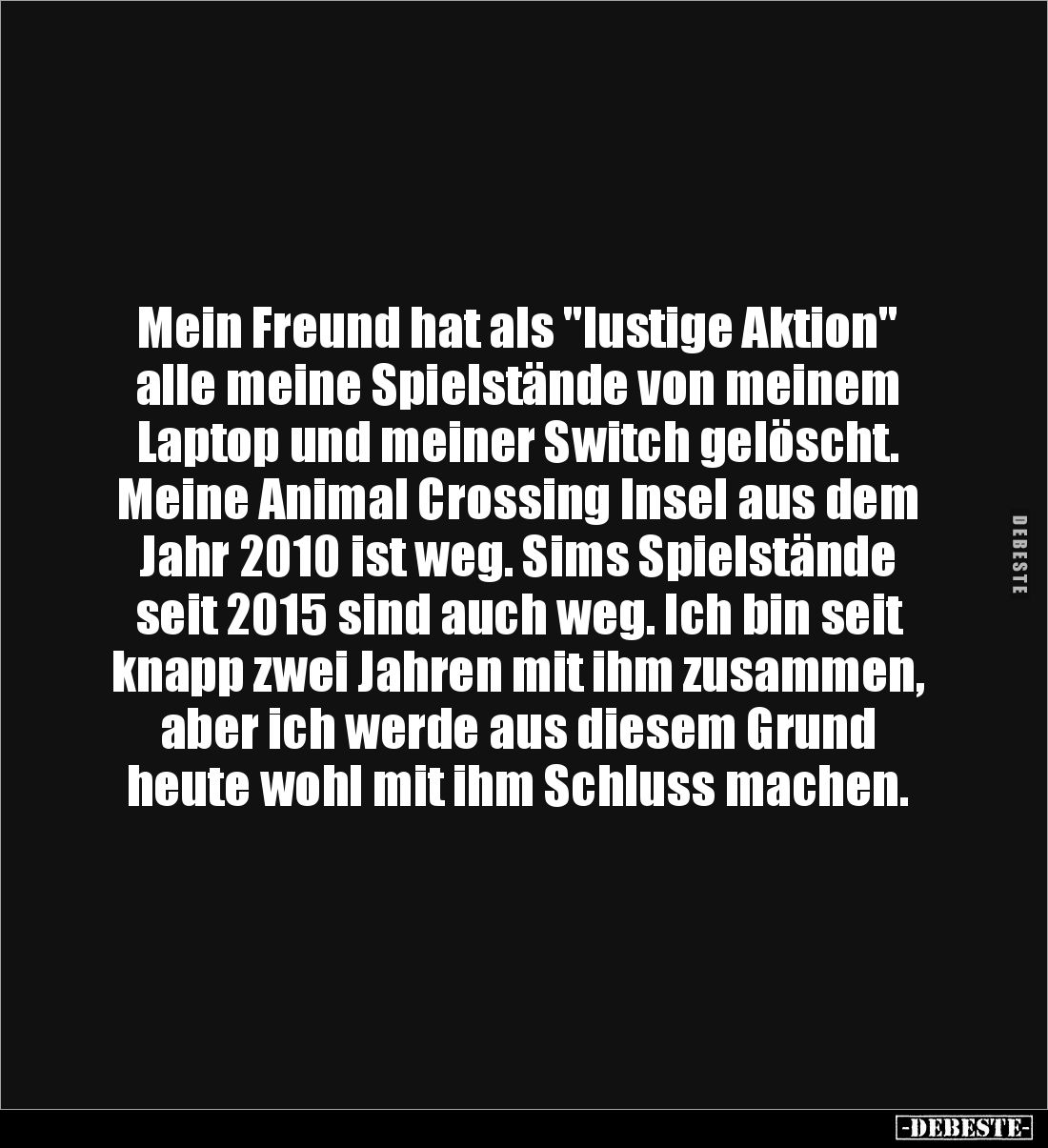 Mein Freund hat als "lustige Aktion" alle meine Spielstände von meinem Laptop und meiner Switch gelöscht. Meine Ani...