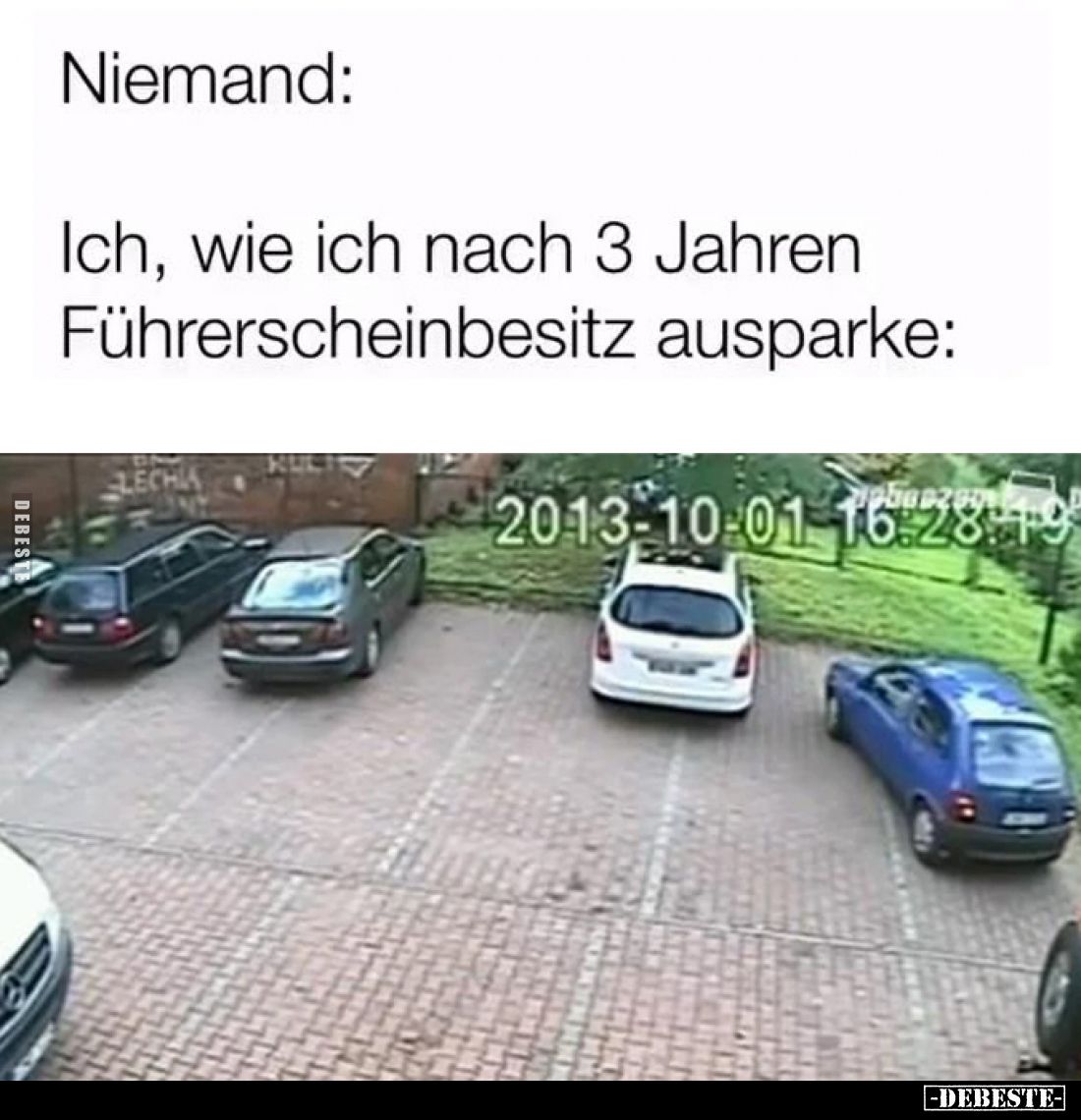Ich, wie ich nach 3 Jahren Führerscheinbesitz ausparke:
