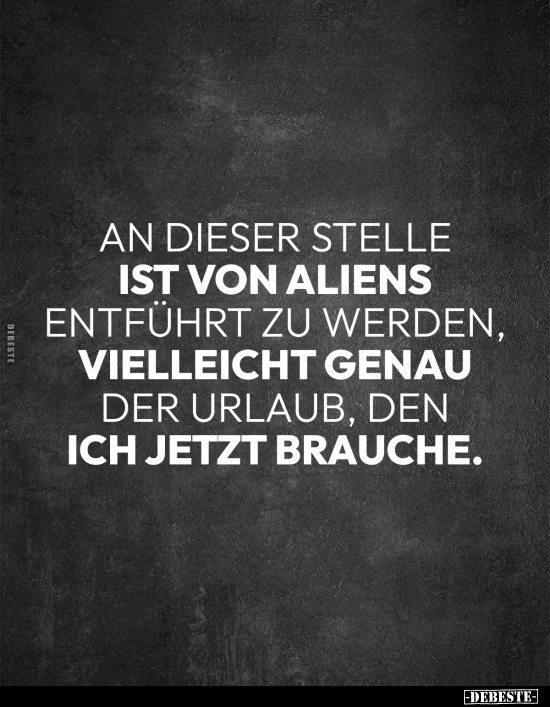 An dieser Stelle ist von Aliens.. - Lustige Bilder | DEBESTE.de