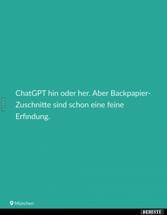 ChatGPT hin oder her.. - Lustige Bilder | DEBESTE.de