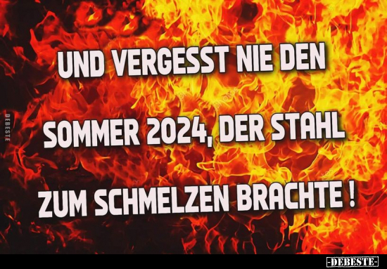 Und vergesst nie den Sommer 2024.. - Lustige Bilder | DEBESTE.de