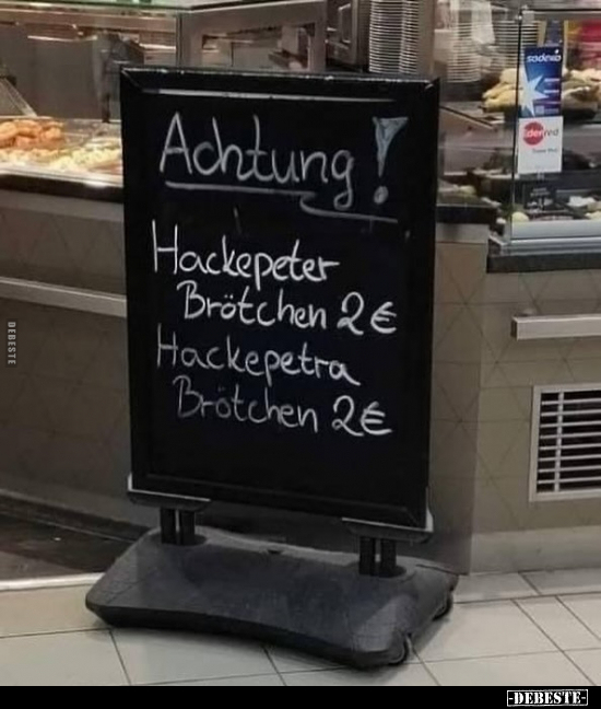 Achtung! Hackepeter Brötchen 2€ .. - Lustige Bilder | DEBESTE.de