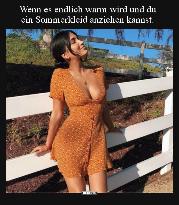 Wenn es endlich warm wird und du ein Sommerkleid anziehen.. - Lustige Bilder | DEBESTE.de