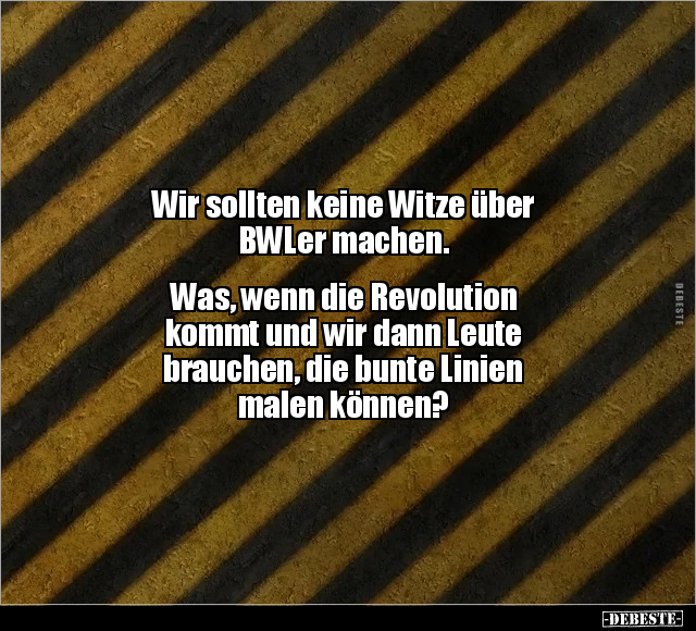 Wir sollten keine Witze über BWLer machen.. - Lustige Bilder | DEBESTE.de