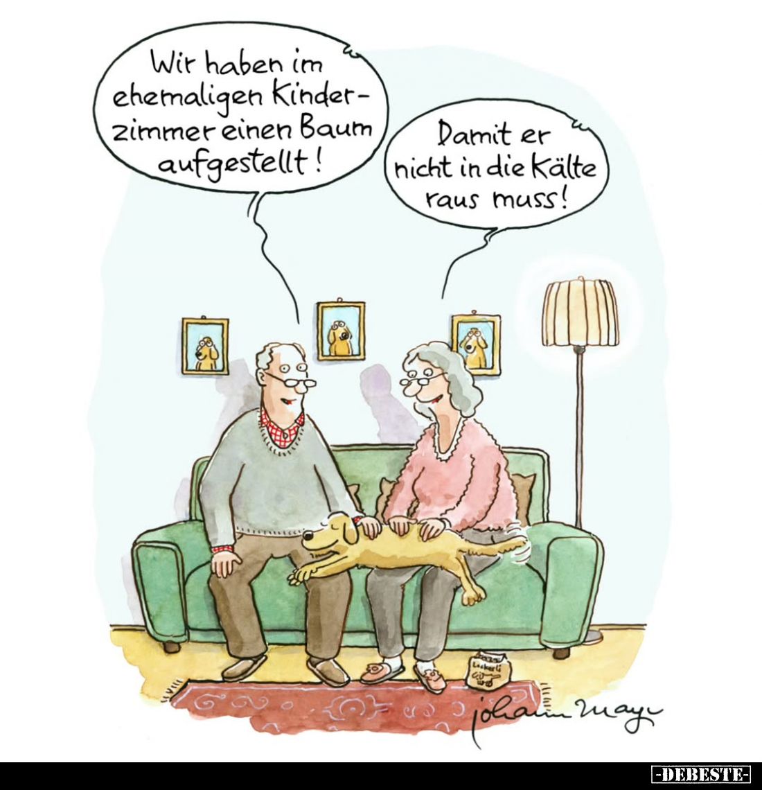 Wir haben im ehemaligen Kinderzimmer einen Baum aufgestellt!
-
Damit er nicht in die Kälte raus muss!