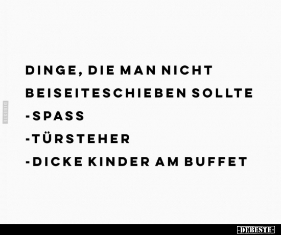 Dinge, die man nicht beiseiteschieben sollte.. - Lustige Bilder | DEBESTE.de