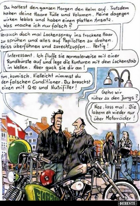 Du hattest den ganzen Morgen den Helm auf..