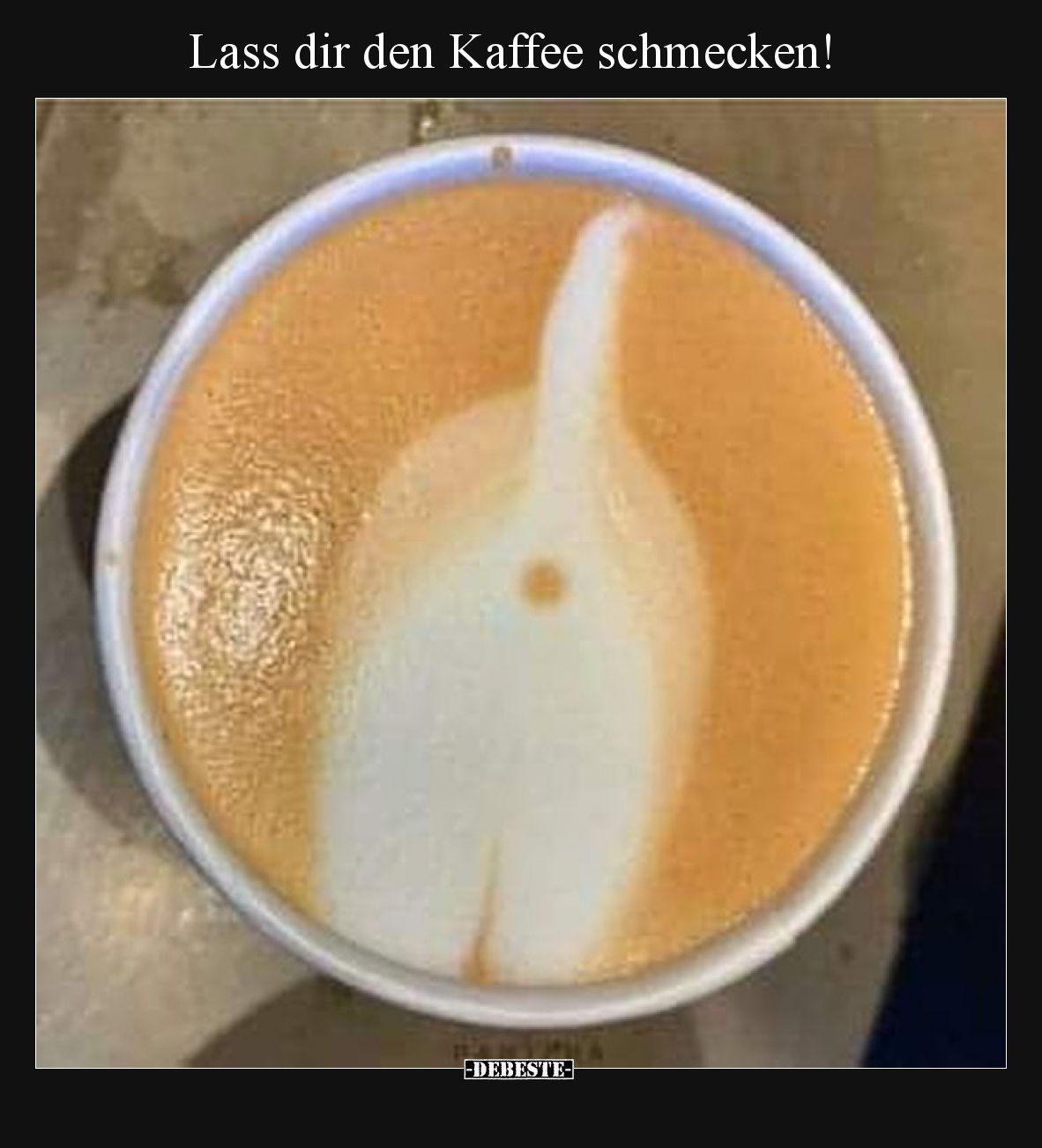 Lass dir den Kaffee schmecken!