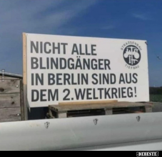 Nicht alle Blindgänger in Berlin sind aus dem 2... - Lustige Bilder | DEBESTE.de