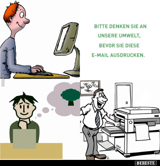 Bitte denken Sie an unsere Umwelt, bevor Sie diese E-Mail.. - Lustige Bilder | DEBESTE.de