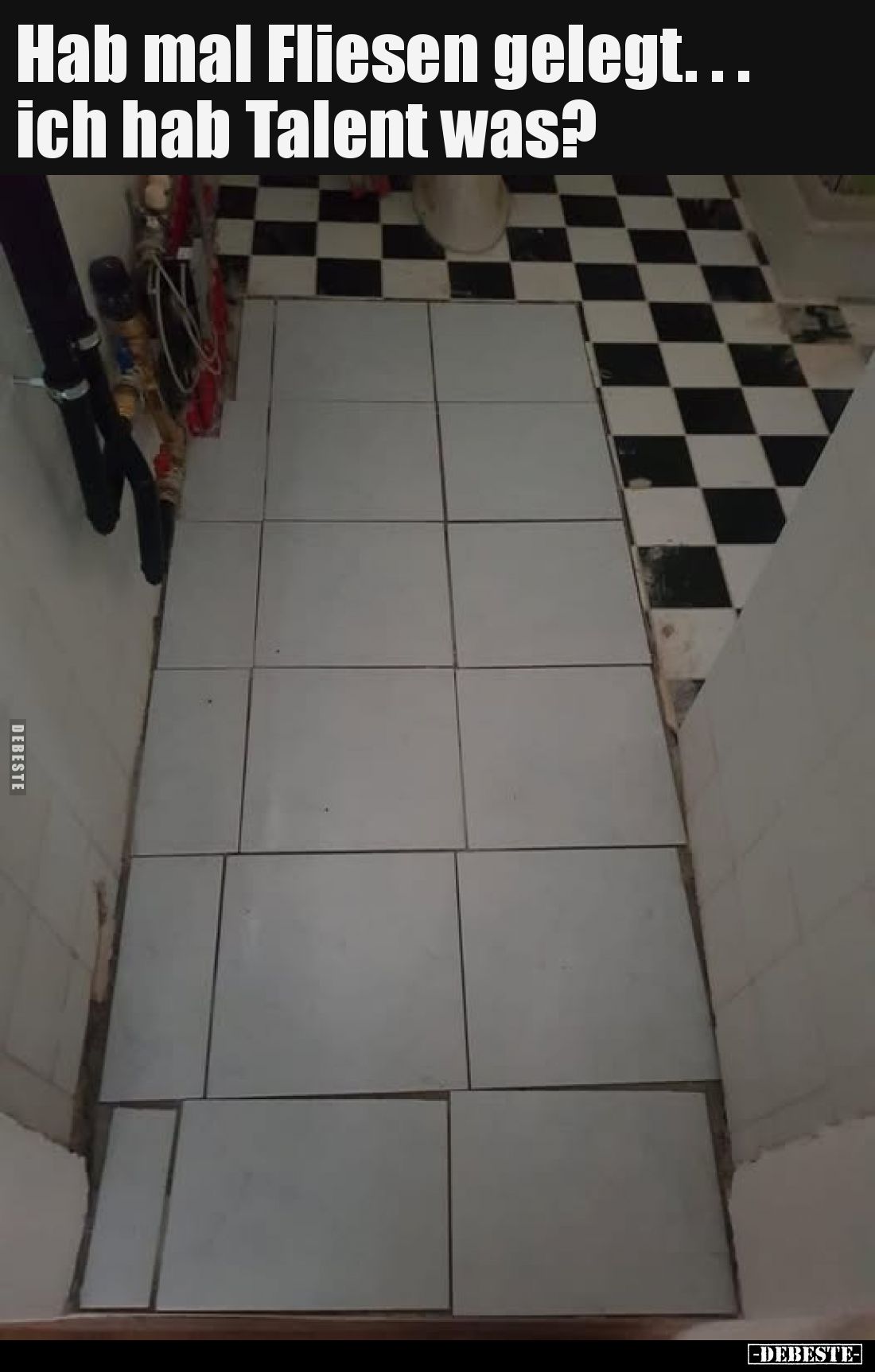 Hab mal Fliesen gelegt... ich hab Talent was?