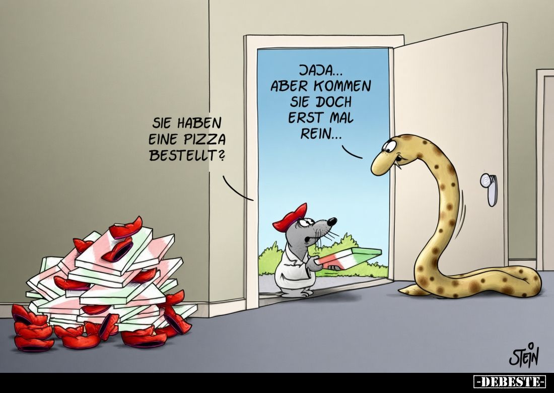 Sie haben eine Pizza bestellt? -
Jaja... aber kommen sie doch erst mal rein...