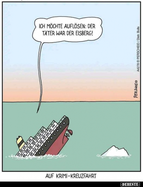 Ich möchte auflösen: Der Täter war der Eisberg!.. - Lustige Bilder | DEBESTE.de