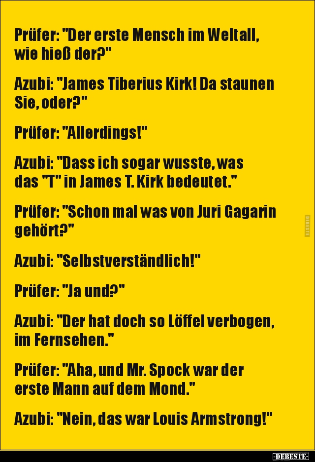 Prüfer: "Der erste Mensch im Weltall, wie hieß.." - Lustige Bilder | DEBESTE.de