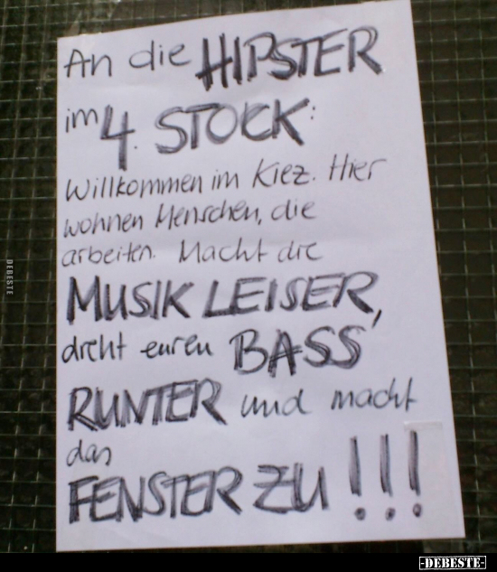 An die HIPSTER im 4. STOCK: Willkommen im Kiez. Hier wohnen.. - Lustige Bilder | DEBESTE.de