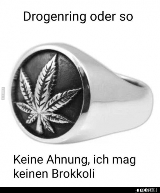 Drogenring oder so... Keine Ahnung, ich mag keinen Brokkoli.