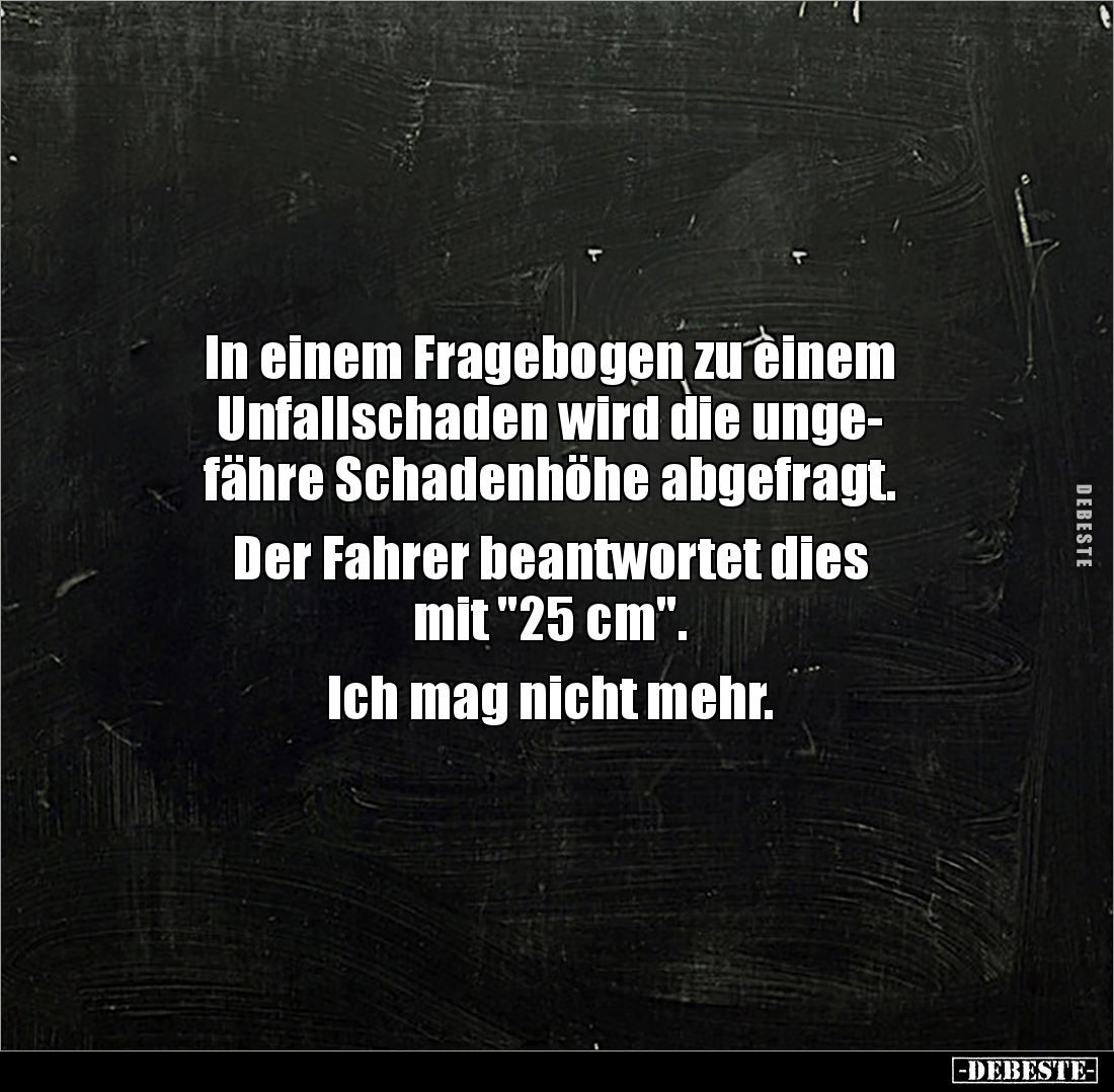 In einem Fragebogen zu einem 
Unfallschaden wird die unge-
fähre Schadenhöhe abgefragt. 

Der Fahrer beantwortet dies 
m...
