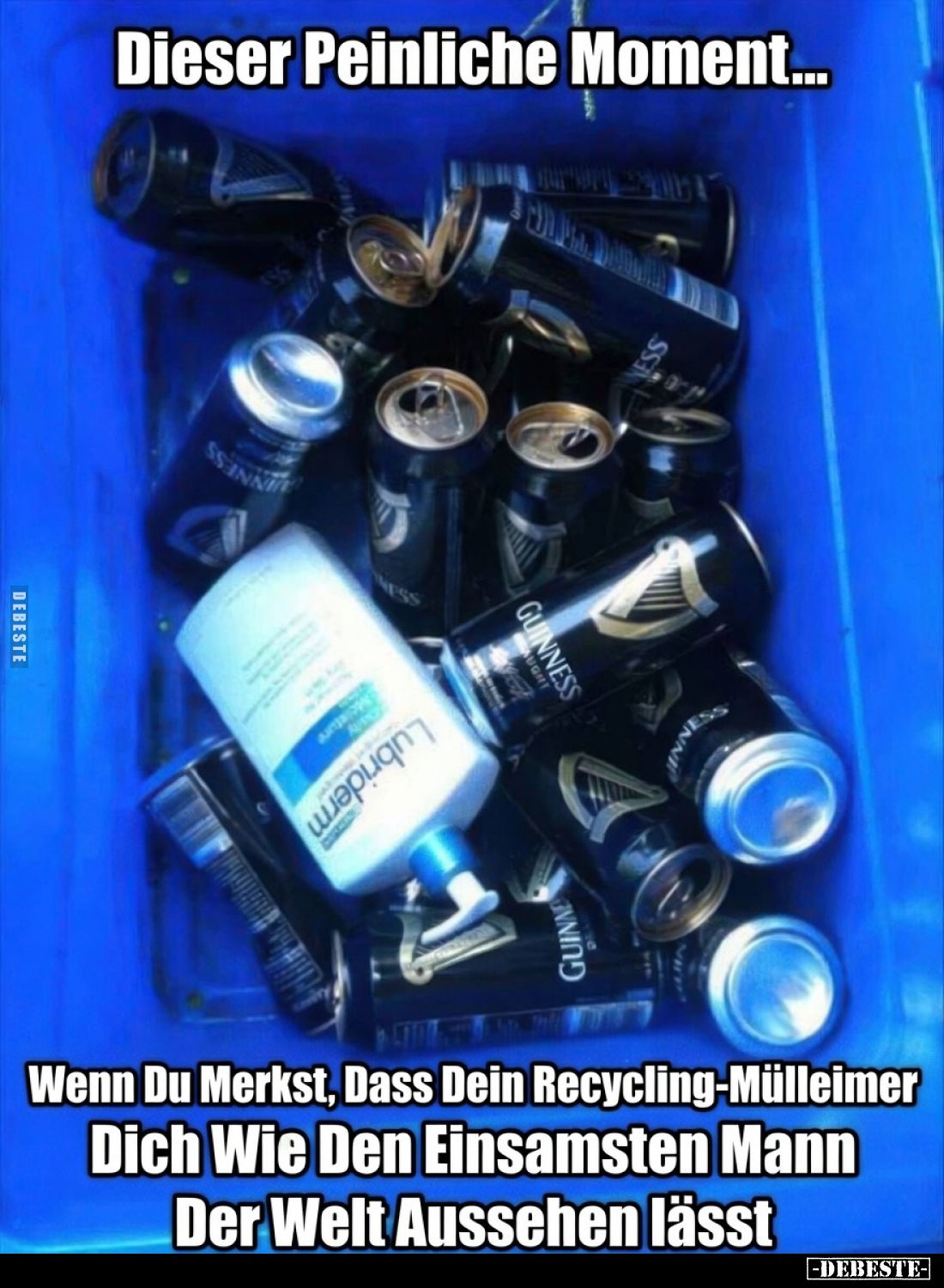 Dieser Peinliche Moment...

Wenn Du Merkst, Dass Dein Recycling-Mülleimer Dich Wie Den Einsamsten Mann Der Welt Aussehen lä...