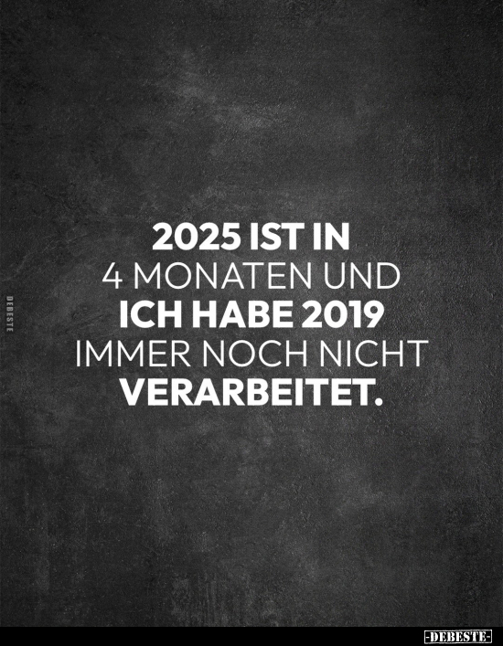 2025 ist in 4 Monaten.. - Lustige Bilder | DEBESTE.de